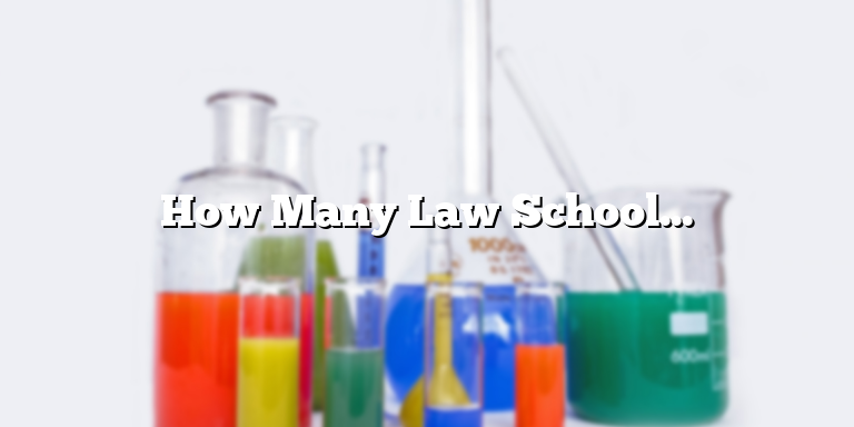 How Many Law Schools Should You Apply To?