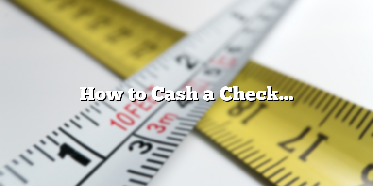 How to Cash a Check without an ID
