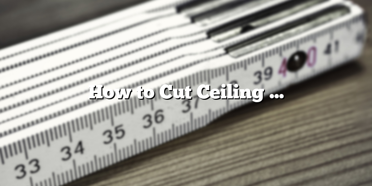 How to Cut Ceiling Tiles Like a Pro