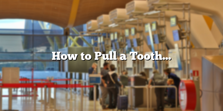 How to Pull a Tooth Out of an Adult